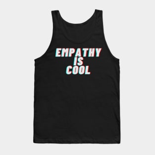 empathy is cool Tank Top